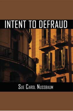 Intent to Defraud by Sue Carol Nussbaum